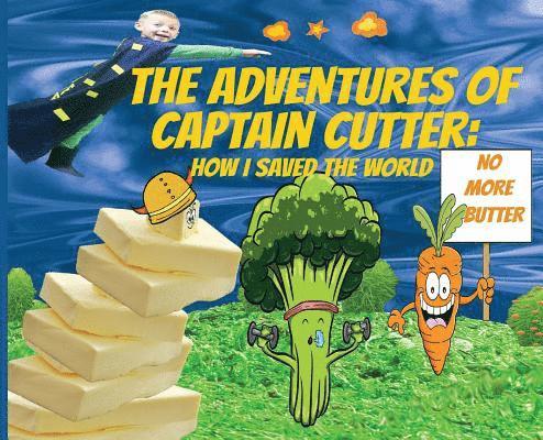 The Adventures of Captain Cutter: How I saved the World 1