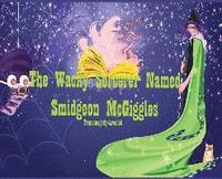 bokomslag The Wacky Sorcerer Named Smidgeon McGiggles