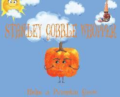 Stanley Gobble Whopper Helps a Pumpkin Grow 1