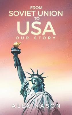 Alex Nason - From Soviet Union to USA: Our Story, Häftad