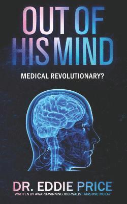 Kirstine McKay - Out Of His Mind: Medical Revolutionary?, Häftad