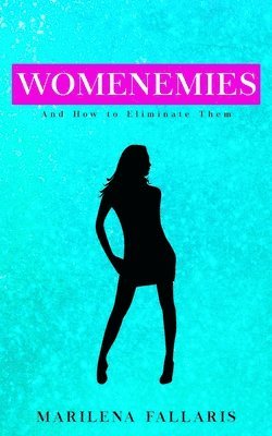 Marilena Fallaris - Womenemies: And How to Eliminate Them, Häftad
