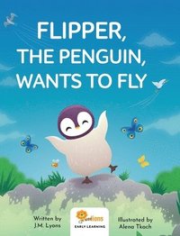 bokomslag Flipper, The Penguin, Wants To Fly