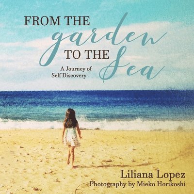 Liliana Lopez - From the Garden to the Sea, Häftad