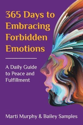 Marti Murphy, Bailey Samples, Joe Broadmeadow - 365 Days to Embracing Forbidden Emotions, Häftad