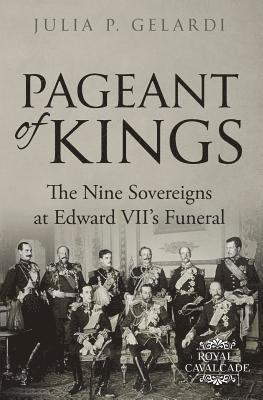 bokomslag Pageant of Kings: The Nine Sovereigns at Edward VII's Funeral