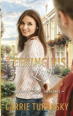 Carrie Turansky - Seeking His Love, Häftad