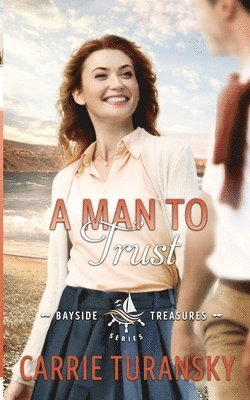 Carrie Turansky - Man to Trust, Häftad