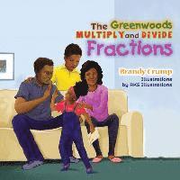 The Greenwoods Multiply and Divide Fractions 1