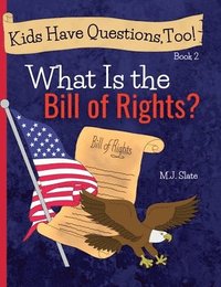 bokomslag Kids Have Questions, Too! What Is the Bill of Rights?