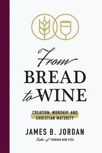 bokomslag From Bread to Wine