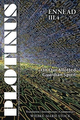 Wiebke-Marie Stock - Plotinus Ennead III.4: on Our Allotted Guardian Spirit, Häftad