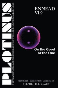 bokomslag Plotinus Ennead VI.9: On the Good or the One