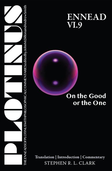 Stephen R. L. Clark - Plotinus Ennead VI.9: on the Good or the One, Häftad