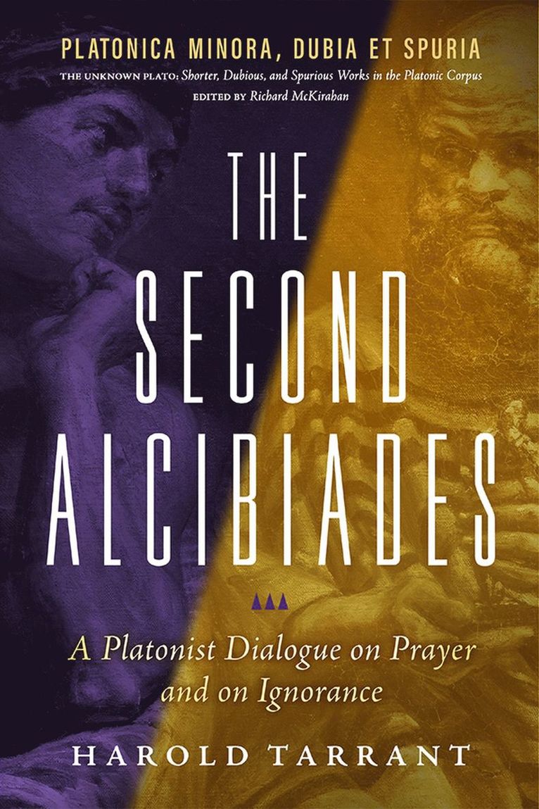 The Second Alcibiades: A Platonist Dialogue on Prayer and on Ignorance 1