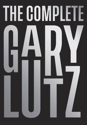 Gary Lutz - The Complete Gary Lutz, Häftad