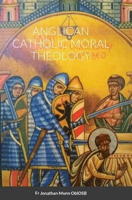 Anglican Catholic Moral Theology 1