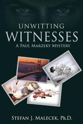 bokomslag Unwitting Witnesses: A Paul Marzeky Mystery