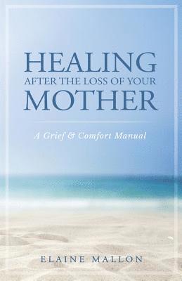 bokomslag Healing After the Loss of Your Mother
