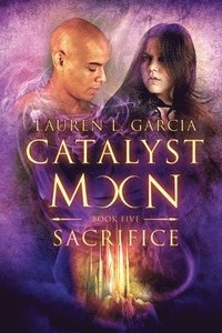 bokomslag Sacrifice (Catalyst Moon - Book 5)