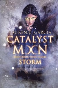 bokomslag Catalyst Moon: (Book Three) Storm