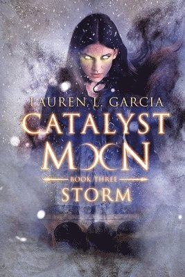 bokomslag Catalyst Moon: (Book Three) Storm