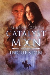 bokomslag Catalyst Moon: (Book One): Incursion