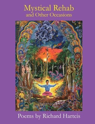 Richard Harteis - MYSTICAL REHAB and Other Occasions, Häftad