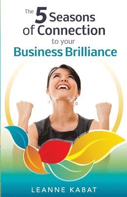 bokomslag 5 Seasons of Connection to Your Business Brilliance