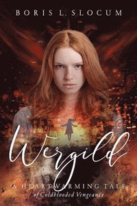 bokomslag Wergild: A Heartwarming Tale of Coldblooded Vengeance