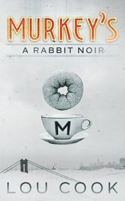 Lou Cook - Murkey's: A Rabbit Noir, Häftad