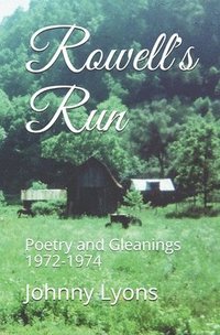 bokomslag Rowell's Run: Poetry and Gleanings 1972-1974