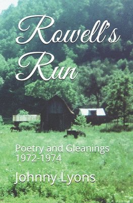 bokomslag Rowell's Run: Poetry and Gleanings 1972-1974