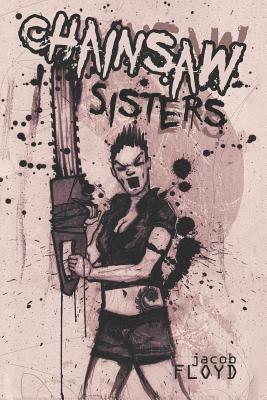 Chainsaw Sisters 1