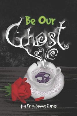 Jenny Floyd, Jacob Floyd - Be Our Ghost, Häftad