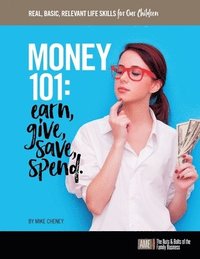 bokomslag Money 101: Earn, give, save, spend.