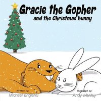 bokomslag Gracie the Gopher and the Christmas Bunny