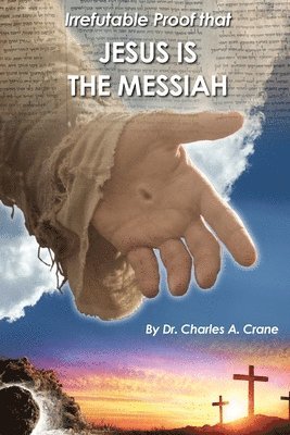 Irrefutable Proof that Jesus is the Messiah 1