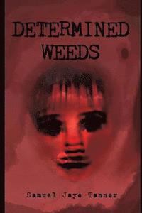 bokomslag Determined Weeds