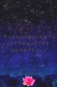 bokomslag Past, Present, Alternative: Nightfall