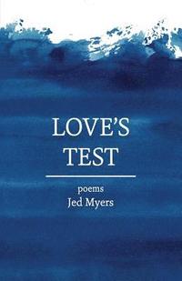 bokomslag Love's Test: poems