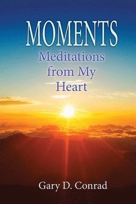 bokomslag Moments: Meditations from My Heart