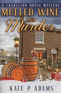 bokomslag Mulled Wine and Murder (A Charleton House Mystery Book 5)