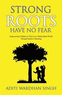 bokomslag Strong Roots Have No Fear