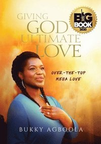 bokomslag Giving God Ultimate Love