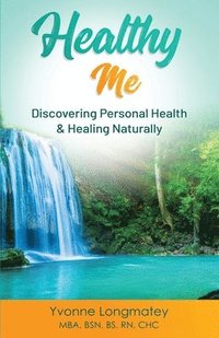 bokomslag Healthy Me: Discovering Personal Health & Healing Naturally