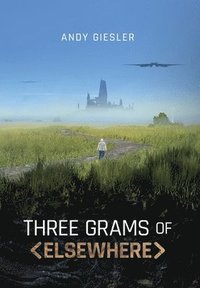 bokomslag Three Grams of Elsewhere