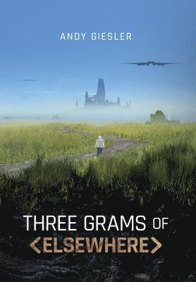 Andy Giesler - Three Grams of Elsewhere, Inbunden