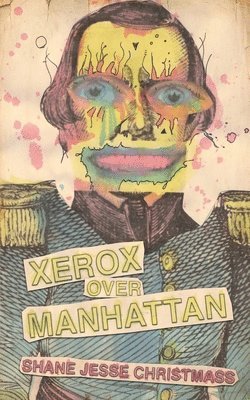 Shane Jesse Christmass - Xerox Over Manhattan, Häftad