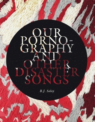 Bj Soloy - Our Pornography, Häftad